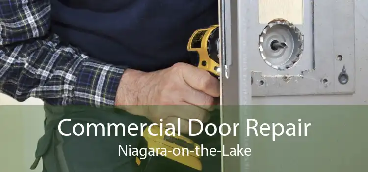 Commercial Door Repair Niagara-on-the-Lake