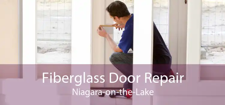 Fiberglass Door Repair Niagara-on-the-Lake