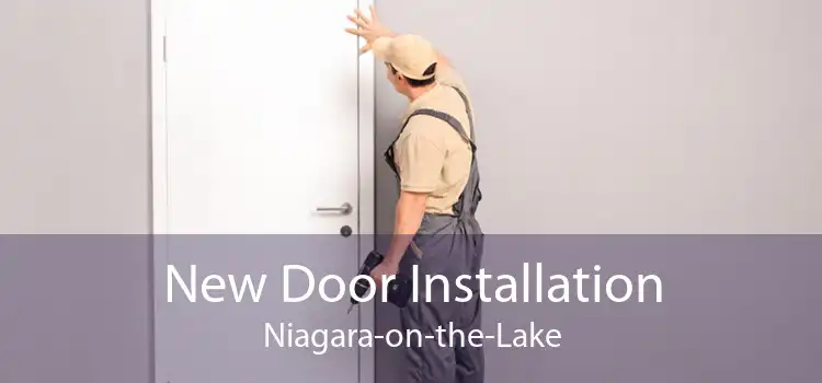 New Door Installation Niagara-on-the-Lake