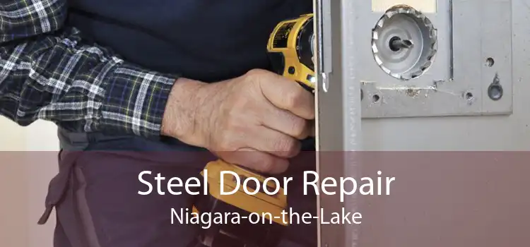Steel Door Repair Niagara-on-the-Lake